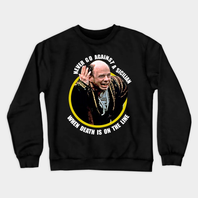 The Princess Bride // Never go againts a sicilian death is on the line Crewneck Sweatshirt by Junnas Tampolly